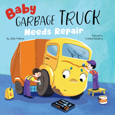 Baby Garbage Truck Needs Repair B0D6MWYP5C Book Cover