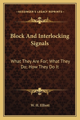 Block And Interlocking Signals: What They Are F... 1163779628 Book Cover