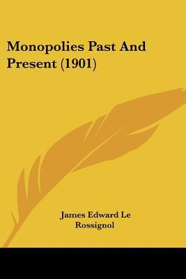 Monopolies Past And Present (1901) 1120007801 Book Cover