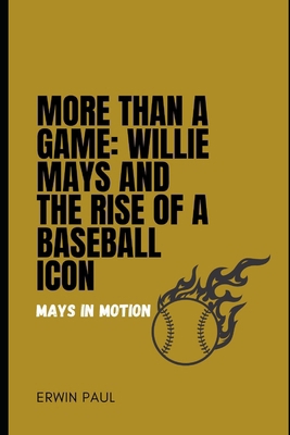 More Than a Game: Willie Mays and the Rise of a...            Book Cover