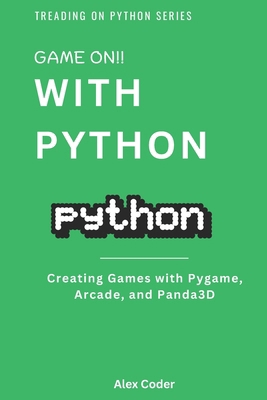 Game On! with Python: Creating Games with Pygam... B0D9DSPRDP Book Cover