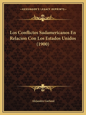 Los Conflictos Sudamericanos En Relacion Con Lo... [Spanish] 1167430751 Book Cover