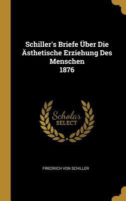 Schiller's Briefe Über Die Ästhetische Erziehun... [German] 0341481394 Book Cover