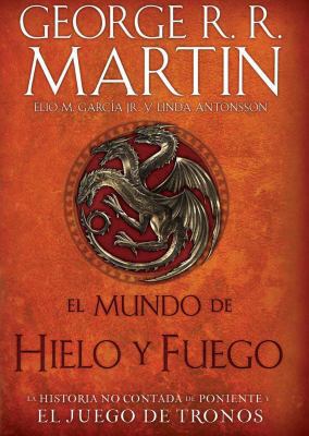 El Mundo de Hielo Y Fuego / The World of Ice & ... [Spanish] 6073132417 Book Cover
