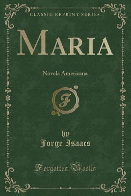 Maria: Novela Americana (Classic Reprint) [Spanish] 1332392903 Book Cover