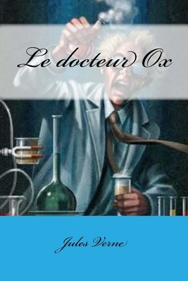 Le docteur Ox [French] 1545418438 Book Cover