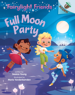 Full Moon Party: An Acorn Book (Fairylight Frie... 1338596594 Book Cover