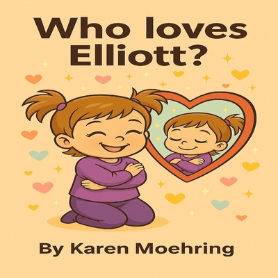 Who Loves Elliott? B0G6MSYMKR Book Cover