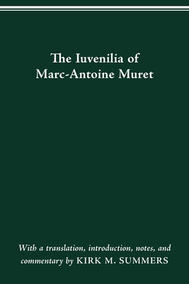 The Iuvenilia of Marc-Antoine Muret 0814257585 Book Cover