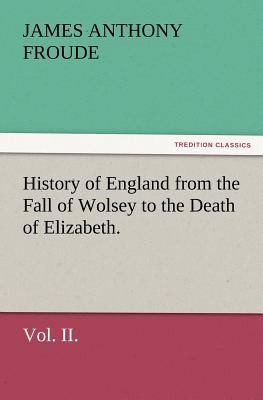 History of England from the Fall of Wolsey to t... 3847225790 Book Cover