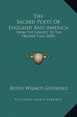 The Sacred Poets Of England And America: From T... 1169360270 Book Cover