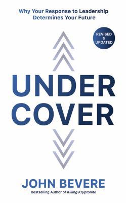 Under Cover: Why Your Response to Leadership De... 1543676596 Book Cover