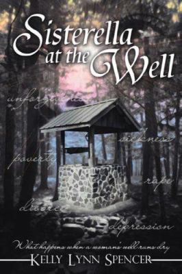 Sisterella at the Well: What Happens When a Wom... 1420866281 Book Cover