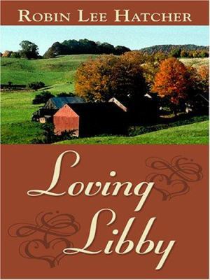 Loving Libby: Formerly Liberty Blue [Large Print] 0786284269 Book Cover
