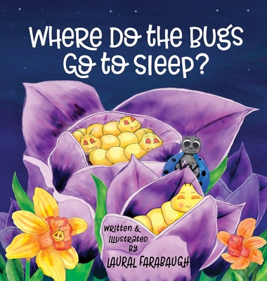 Where Do the Bugs Go to Sleep? [Large Print] 1734125969 Book Cover