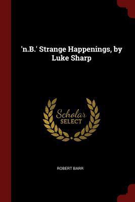 'n.B.' Strange Happenings, by Luke Sharp 1375534017 Book Cover