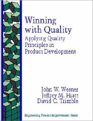 Winning With Quality: Applying Quality Principl... 0201633477 Book Cover