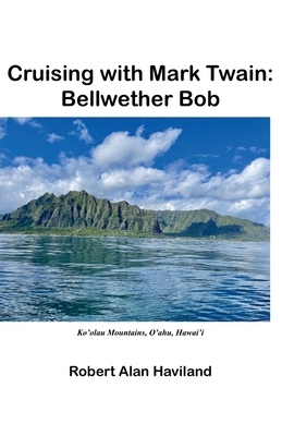 Cruising with Mark Twain: Bellwether Bob B0FVCJ6PWF Book Cover