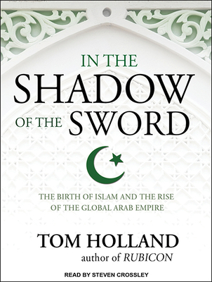 In the Shadow of the Sword: The Birth of Islam ... 149456114X Book Cover