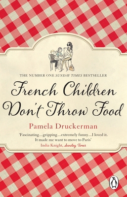 French Children Don't Throw Food. Pamela Drucke... 0552779172 Book Cover