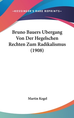 Bruno Bauers Bergang Von Der Hegelschen Rechten... [German] 1162310855 Book Cover