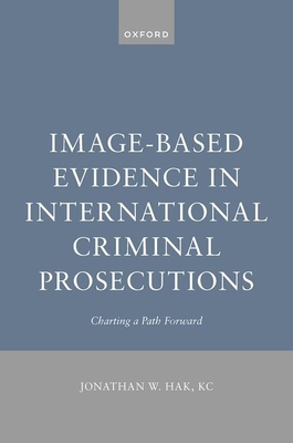 Image-Based Evidence in International Criminal ... 0198889534 Book Cover