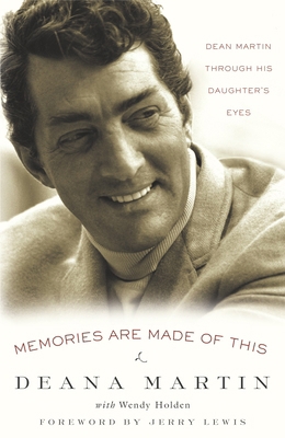 Memories Are Made of This: Dean Martin Through ... 1400098335 Book Cover