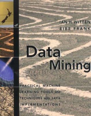 Data Mining: Practical Machine Learning Tools a... 1558605525 Book Cover