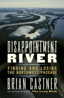 Disappointment River: Finding and Losing the No... 0771023952 Book Cover