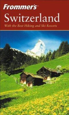 Frommer's Switzerland: With the Best Hiking & S... 0764542834 Book Cover