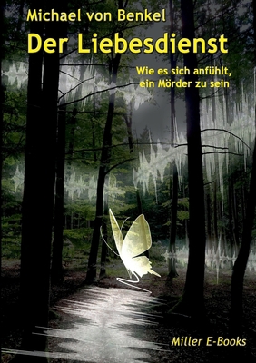Der Liebesdienst: Wie es sich anfühlt, ein Mörd... [German] 3956009495 Book Cover