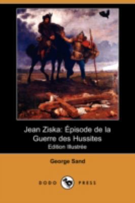 Jean Ziska: Episode de La Guerre Des Hussites (... [French] 1409920798 Book Cover