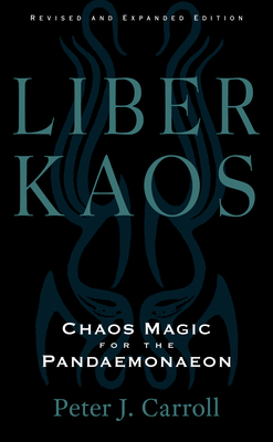 Liber Kaos: Chaos Magic for the Pandaemonaeon (... 1578638046 Book Cover