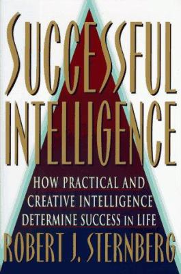 Successful Intelligence: How Practical and Crea... 0684814102 Book Cover