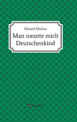 Man nannte mich Deutschenkind [German] 3748269536 Book Cover