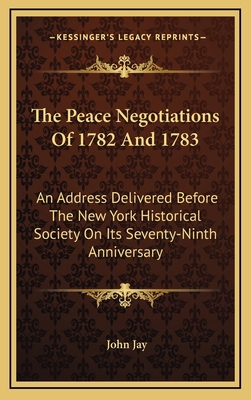 The Peace Negotiations of 1782 and 1783: An Add... 1163431370 Book Cover