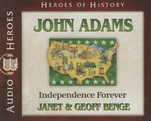 John Adams: Independence Forever 193209685X Book Cover