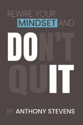 Rewire Your Mindset and Don't Quit [Large Print] 1971324477 Book Cover