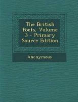 The British Poets, Volume 3 - Primary Source Ed... 129514865X Book Cover