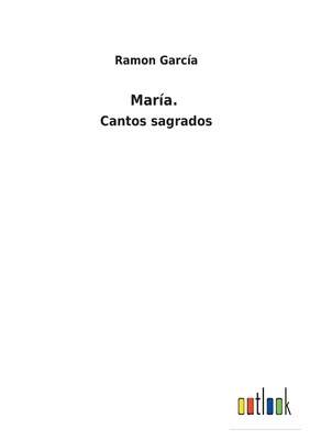 María.: Cantos sagrados [Spanish] 3752483571 Book Cover