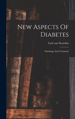 New Aspects Of Diabetes: Pathology And Treatment 1017768773 Book Cover