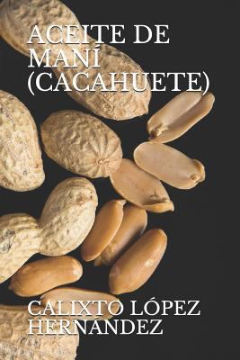 Aceite de Maní (Cacahuete) [Spanish] 1718183437 Book Cover