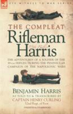 The Compleat Rifleman Harris: The Adventures of... 1846770475 Book Cover