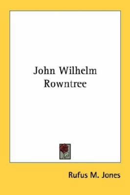 John Wilhelm Rowntree 1432513729 Book Cover