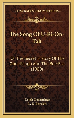 The Song Of U-Ri-On-Tah: Or The Secret History ... 1165996421 Book Cover