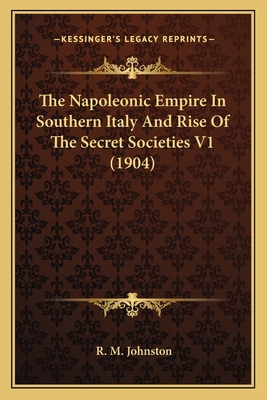 The Napoleonic Empire In Southern Italy And Ris... 1164074997 Book Cover