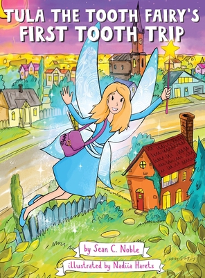 Tula the Tooth Fairy's First Tooth Trip B0CLJZ52PK Book Cover