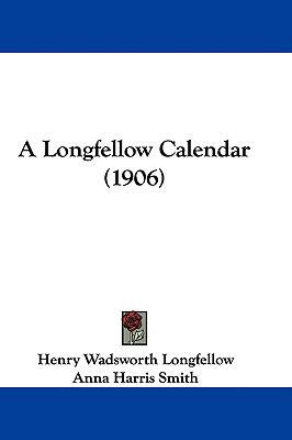 A Longfellow Calendar (1906) 1104003198 Book Cover