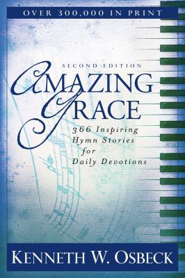 Amazing Grace: 366 Inspiring Hymn Stories for D... 0825434483 Book Cover