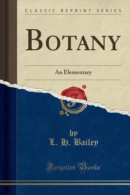 Botany: An Elementary (Classic Reprint) 1330272536 Book Cover